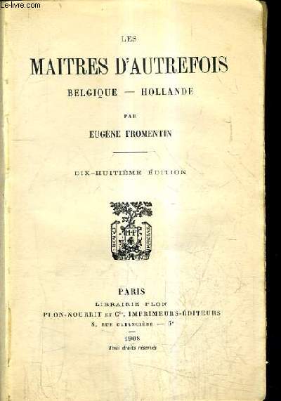 LES MAITRES D'AUTREFOIS BELGIQUE HOLLANDE - 18E EDITION.