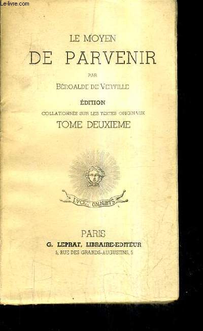 LE MOYEN DE PARVENIR - TOME DEUXIEME - EDITION COLLATIONNEE SUR LES TEXTES ORIGINAUX.