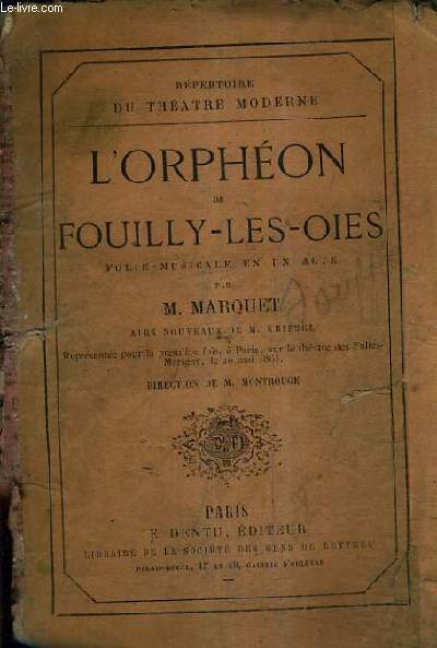 L'ORPHEON DE FOUILLY LES OIES - FOLIE MUSICALE EN UN ACTE.