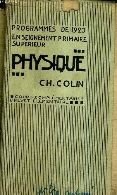 PHYSIQUE - PROGRAMMES DE 1920 ENSEIGNEMENT PRIMAIRE SUPERIEUR.
