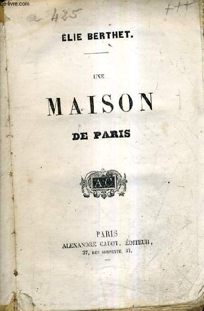 UNE MAISON DE PARIS.
