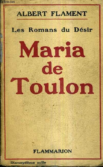 MARIA DE TOULON - LES ROMANS DU DESIR.