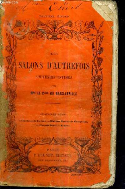 LES SALONS D'AUTREFOIS SOUVENIRS INTIMES / 2E EDITION / 4E SERIE : LA DUCHESSE DE LAVIANE - MADAME BOSCARI DE VILLEPLAINE - MADAME ORFILA - PRADIER.