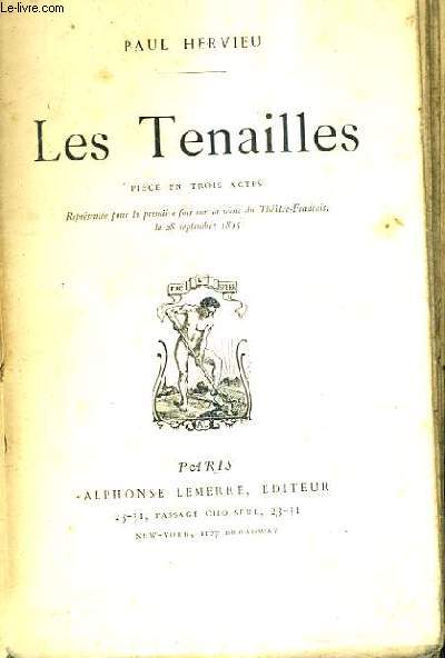 LES TENAILLES - PIECE EN TROIS ACTES.