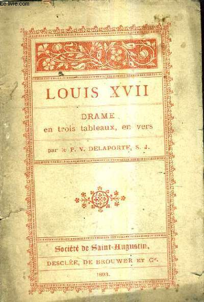 LOUIS XVII DRAME EN TROIS TABLEAUX EN VERS.
