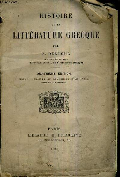 HISTOIRE DE LA LITTERATURE GRECQUE / 4E EDITION REVUE CORRIGEE ET AUGMENTEE D'UN INDEX BIBLIOGRAPHIQUE.