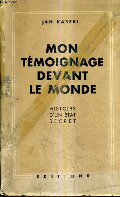 MON TEMOIGNAGE DEVANT LE MONDE - HISTOIRE D'UN ETAT SECRET.