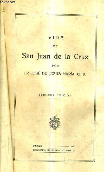 VIDA DE SAN JUAN DE LA CRUZ / TERCERA EDICION.