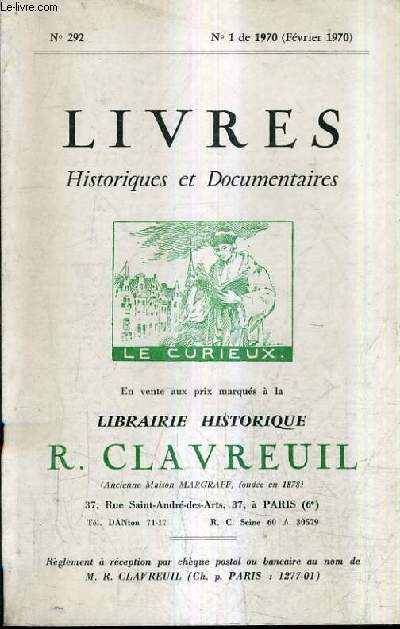 CATALOGUE DE LA LIBRAIRIE HISTORIQUE JEAN CLAVREUIL N292 N1 DE 1970 FEVRIER - LIVRES HISTORIQUES ET DOCUMENTAIRES.