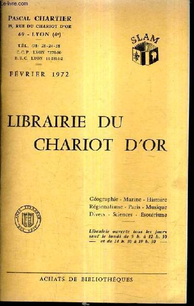 CATALOGUE DE LA LIBRAIRIE DU CHARIOT D'OR - GEOGRAPHIE MARINE HISTOIRE REGIONALISME PARIS MUSIQUE DIVERS SCIENCES ESOTERISME - FEVRIER 1972.