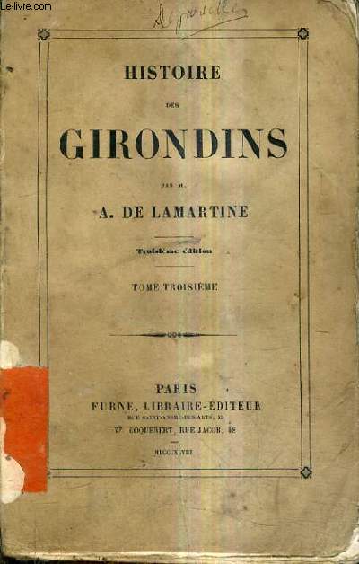 HISTOIRE DES GIRONDINS - TOME 3 - 3E EDITION.