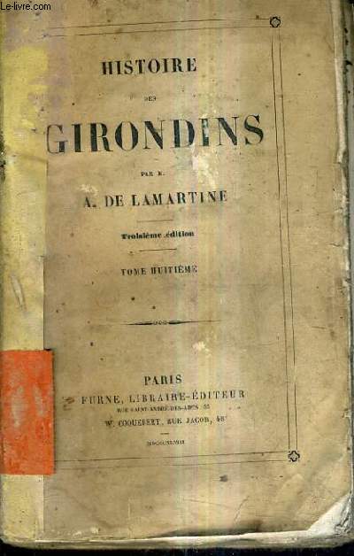 HISTOIRE DES GIRONDINS - TOME 8 - 3E EDITION.