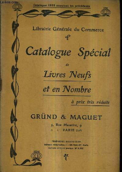 CATALOGUE DE LA LIBRAIRIE GRUND ET MAGUET - LIBRAIRIE GENERALE DU COMMERCE - CATALOGUE SPECIAL DE LIVRES NEUFS ET EN NOMBRE - CATALOGUE 1923.