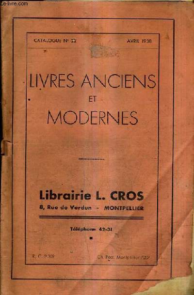 CATALOGUE N22 AVRIL 1938 DE LA LIBRAIRIE L.CROS - LIVRES ANCIENS ET MODERNES.