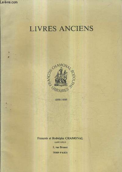 CATALOGUE DE LA LIBRAIRIE FRANCOIS ET RODOLPHE CHAMONAL - LIVRES ANCIENS 1890 -1990 .