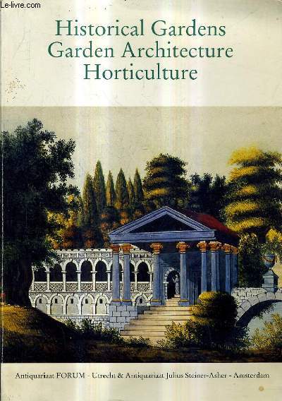 HISTORICAL GARDENS GARDEN ARCHITECTURE HORTICULTURE - ANTIQUARIAAT FORUM .