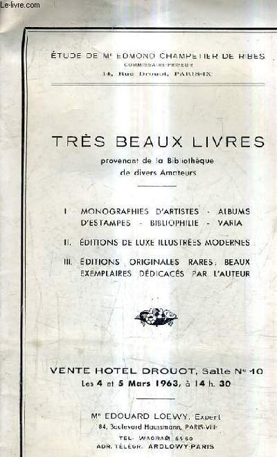 CATALOGUE DE VENTES AUX ENCHERES - TRES BEAUX LIVRES PROVENANT DE LA BIBLIOTHEQUE DE DIVERS AMATEURS - HOTEL DROUOT SALLE 10 - 4 ET 5 MARS 1963.