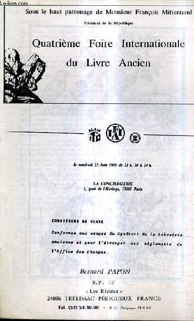 CATALOGUE DE LA LIBRAIRIE BERNARD PAPON - 4E FOIRE INTERNATIONALE DU LIVRE ANCIEN - 23 JUIN 1989 LA CONCIERGERIE.