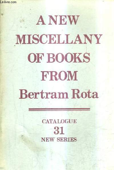 CATALOGUE EN ANGLAIS : CATALOGUE N31 1988 BERTRAM ROTA LTD - A NEW MISCELLANY OF BOOKS FROM BERTRAM ROTA.
