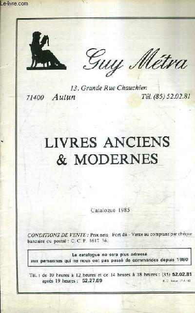 CATALOGUE DE 1985 DE LA LIBRAIRIE GUY METRA - LIVRES ANCIENS & MODERNES.