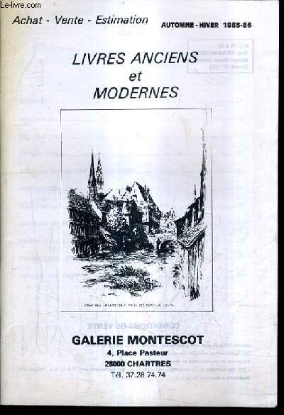 CATALOGUE DE LA LIBRAIRIE GALERIE MONTESCOT AUTOMNE HIVER 1985-86 - LIVRES ANCIENS ET MODERNES.