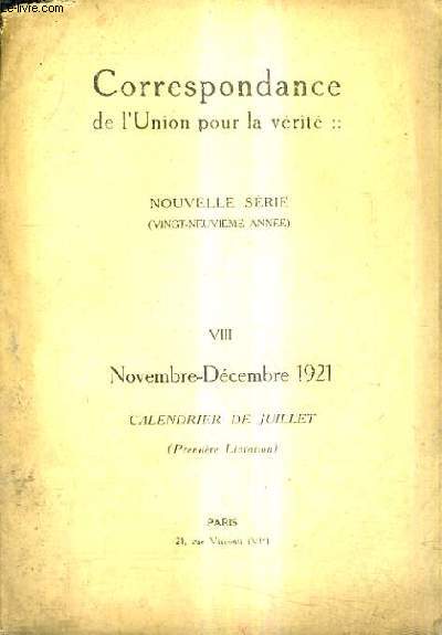 CORRESPONDANCE DE L'UNION POUR LA VERITE - NOUVELLE SERIE 29E ANNEE NVIII NOVEMBRE DECEMBRE 1921 - CALENDIRER DE JUILLET.