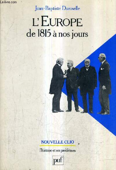 L'EUROPE DE 1815 A NOS JOURS - VIE POLITIQUE ET RELATIONS INTERNATIONALES.