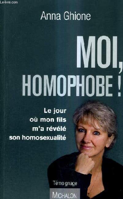MOI HOMOPHOBE ! LE JOUR OU MON FILS M'A REVELE SON HOMOSEXUALITE.