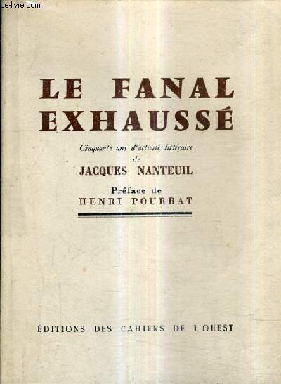 LE FANAL EXHAUSSE - CINQUANTE ANS D'ACTIVITE LITTERAIRE.