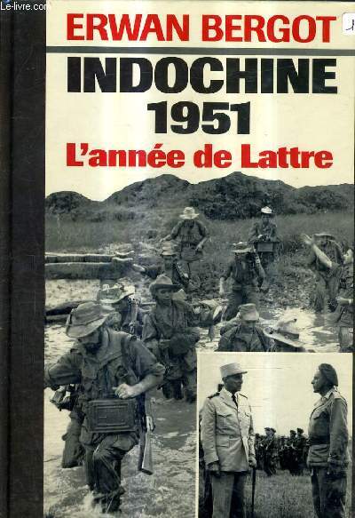 INDOCHINE 1951 UNE ANNEE DE VICTOIRE.