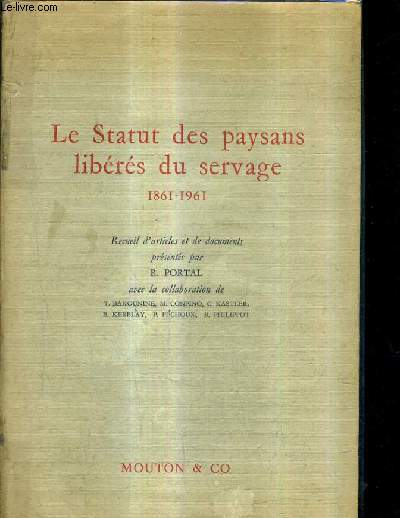 LE STATUT DES PAYSANS LIBERES DU SERVAGE 1861-1961.