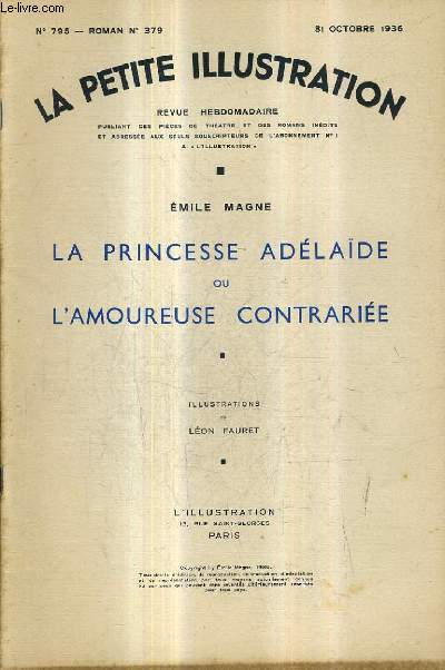 LA PETITE ILLUSTRATION REVUE HEBDOMADAIRE N795 ROMAN N379 31 OCTOBRE 1936 - Emile Magne la princesse adlade ou l'amoureuse contrarie.