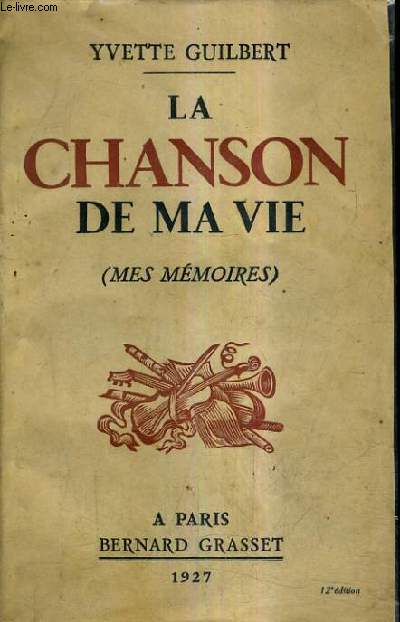 LA CHANSON DE MA VIE (MES MEMOIRES) / 12E EDITION.