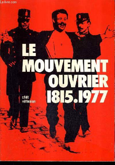 LE MOUVEMENT OUVRIER 1815-1977 - CFDT REFLEXION.