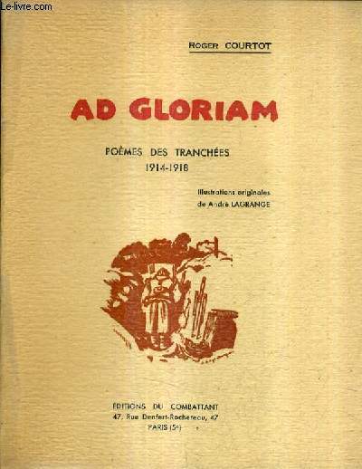 AD GLORIAM - POEMES DES TRANCHEES 1914-1918.