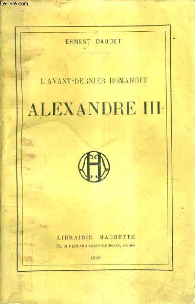 L'AVAN DERNIER ROMANOFF ALEXANDRE III.