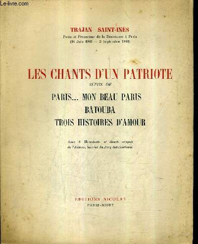 LES CHANTS D'UN PATRIOTE SUIVIS DE PARIS ... MON BEAU PARIS BATOUBA TROIS HISTOIRES D'AMOUR.