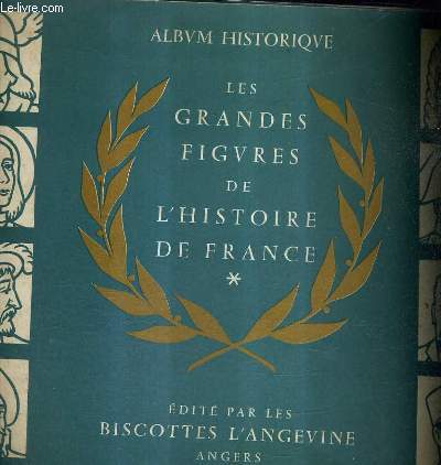 ALBUM HISTORIQUE - LES GRANDES FIGURES DE L'HISTOIRE DE FRANCE - OUVRAGE VIERGE PAS DE VIGNETTES.
