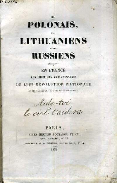 LES POLONAIS LES LITHUANIENS ET LES RUSSIENS CELEBRANT EN FRANCE LES PREMIERS ANNIVERSAIRES DE LEUR REVOLUTION NATIONALE DU 29 NOVEMBRE 1830 ET DU 25 MARS 1831.