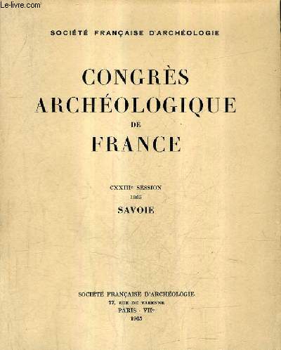 CONGRES ARCHEOLOGIQUE DE FRANCE - CXXIIIE SESSION 1965 SAVOIE.