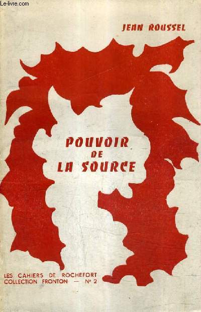 POUVOIR DE LA SOURCE - LES CAHIERS DE ROCHEFORT COLLECTION FRONTON N2.