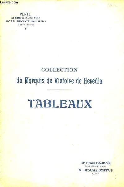 CATALOGUE DE VENTES AUX ENCHERES - COLLECTION DU MARQUIS DE VICTOIRE DE HEREDIA TABLEAUX - HOTEL DROUOT SALLE 1 - 15 JUIN 1912.