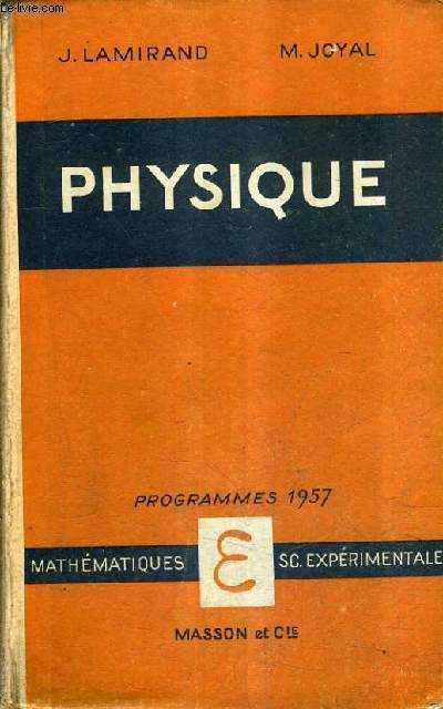 PHYSIQUE - PROGRAMMES 1957 CLASSES DE MATHEMATIQUES ET SCIENCES EXPERIMENTALES.