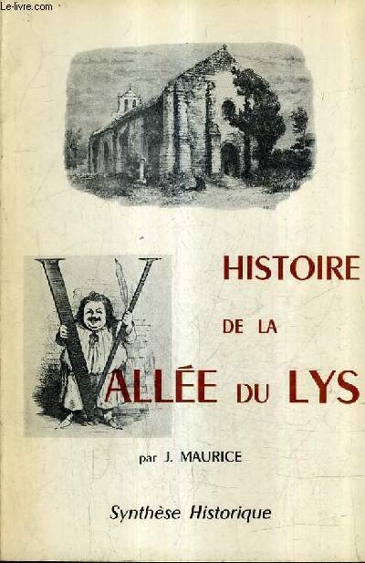 HISTOIRE DE LA VALLEE DU LYS - SYTHESE HISTORIQUE.