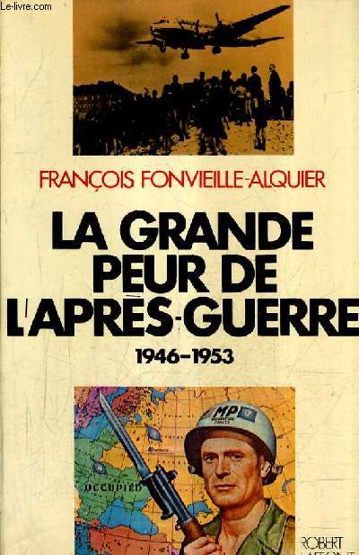 LA GRANDE PEUR DE L'APRES GUERRE 1946-1953.