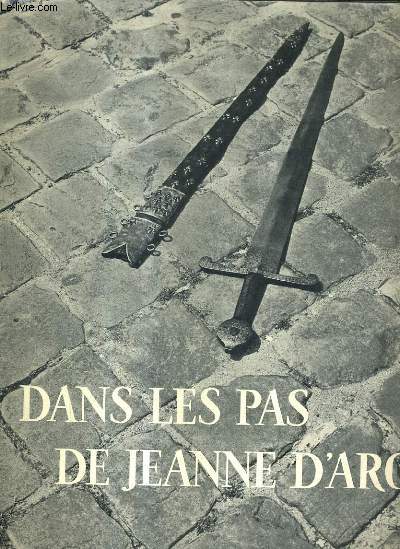 DANS LES PAS DE JEANNE D'ARC.