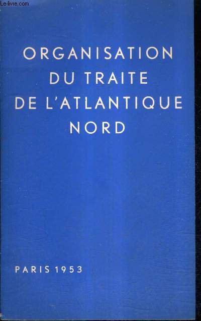 ORGANISATION DU TRAITE DE L'ATLANTIQUE NORD.