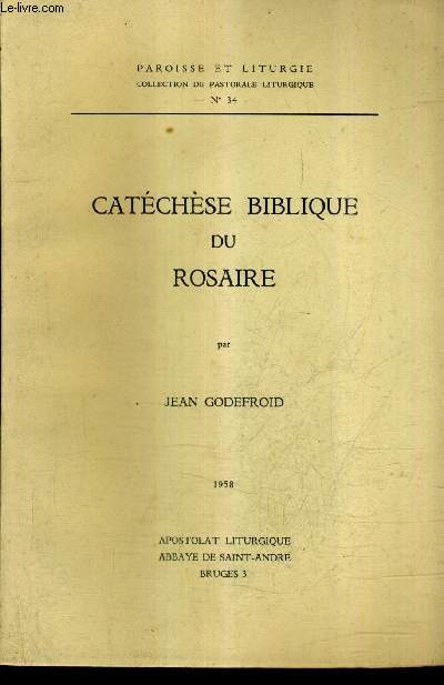 CATECHESE BIBLIQUE DU ROSAIRE - COLLECTION PAROISSE ET LITURGIE N34.