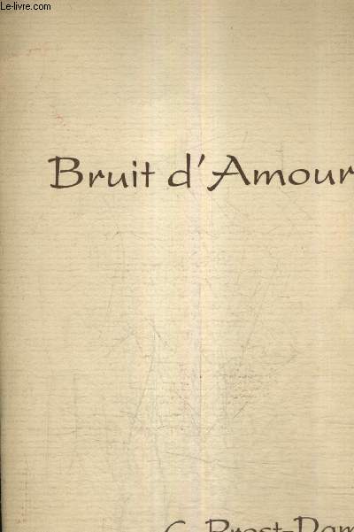 BRUIT D'AMOUR + ENVOI DE L'AUTEUR.
