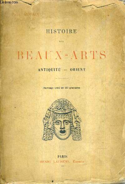 HISTOIRE DES BEAUX ARTS - ANTIQUITE ORIENT.